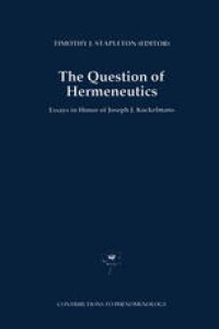 cover of the book The Question of Hermeneutics: Essays in Honor of Joseph J. Kockelmans