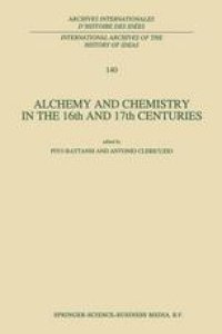 cover of the book Alchemy and Chemistry in the 16th and 17th Centuries