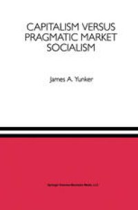 cover of the book Capitalism versus Pragmatic Market Socialism: A General Equilibrium Evaluation