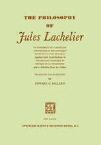 cover of the book The Philosophy of Jules Lachelier : ‘Du Fondement de L’Induction’ ‘Psychologie et Métaphysique’ ‘Notes sur le Pari de Pascal’