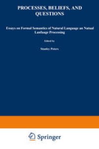 cover of the book Processes, Beliefs, and Questions: Essays on Formal Semantics of Natural Language and Natural Language Processing