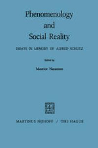 cover of the book Phenomenology and Social Reality: Essays in Memory of Alfred Schutz