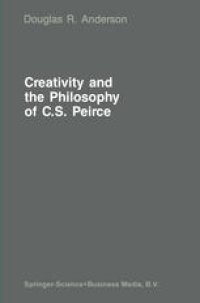 cover of the book Creativity and the Philosophy of C.S. Peirce