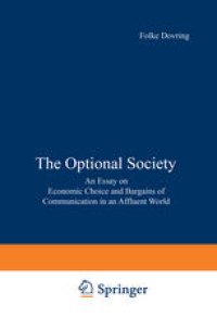 cover of the book The Optional Society: An Essay on Economic Choice and Bargains of Communication in an Affluent World