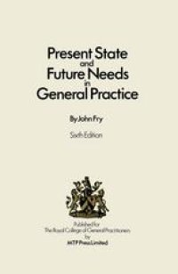 cover of the book Present State and Future Needs in General Practice