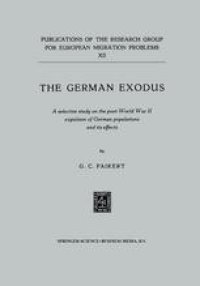 cover of the book The German exodus: A selective study on the post-World War II expulsion of German populations and its effects