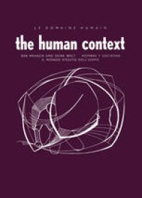 cover of the book Le Domaine Humain / The Human Context: Der Mensch und Seine Welt / Hombre Y Sociedad / Il Mondo Vissuto Dell’Uomo