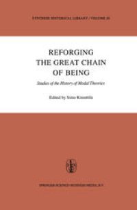 cover of the book Reforging the Great Chain of Being: Studies of the History of Modal Theories