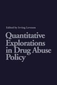 cover of the book Quantitative Explorations in Drug Abuse Policy