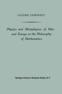 cover of the book Physics and Metaphysics of Music and Essays on the Philosophy of Mathematics