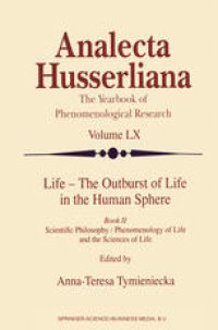 cover of the book Life — The Outburst of Life in the Human Sphere: Scientific Philosophy / Phenomenology of Life and the Sciences of Life. Book II