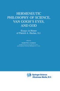 cover of the book Hermeneutic Philosophy of Science, Van Gogh’s Eyes, and God: Essays in Honor of Patrick A. Heelan, S.J.