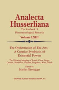 cover of the book The Orchestration of the Arts — A Creative Symbiosis of Existential Powers: The Vibrating Interplay of Sound, Color, Image, Gesture, Movement, Rhythm, Fragrance, Word, Touch