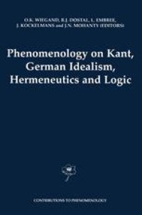 cover of the book Phenomenology on Kant, German Idealism, Hermeneutics and Logic: Philosphical Essays in Honor of Thomas M. Seebohm