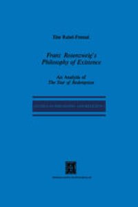 cover of the book Franz Rosenzweig’s Philosophy of Existence: An Analysis of The Star of Redemption