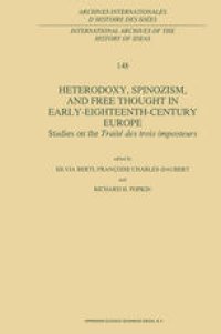 cover of the book Heterodoxy, Spinozism, and Free Thought in Early-Eighteenth-Century Europe: Studies on the Traité des Trois Imposteurs