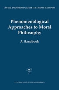 cover of the book Phenomenological Approaches to Moral Philosophy: A Handbook