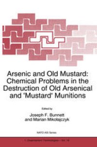 cover of the book Arsenic and Old Mustard: Chemical Problems in the Destruction of Old Arsenical and ‘Mustard’ Munitions