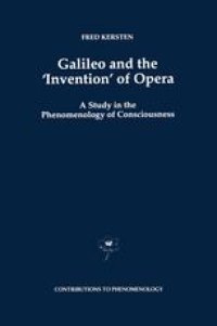 cover of the book Galileo and the ‘Invention’ of Opera: A Study in the Phenomenology of Consciousness