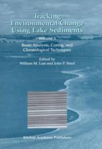 cover of the book Tracking Environmental Change Using Lake Sediments: Basin Analysis, Coring, and Chronological Techniques