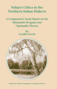 cover of the book Subject Clitics in the Northern Italian Dialects: A Comparative Study Based on the Minimalist Program and Optimality Theory