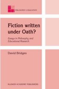 cover of the book Fiction written under Oath?: Essays in Philosophy and Educational Research