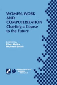 cover of the book Women, Work and Computerization: Charting a Course to the Future