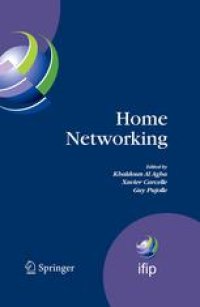 cover of the book Home Networking: First IFIP WG 6.2 Home Networking Conference (IHN’2007), Paris, France, December 10–12, 2007