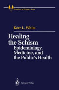 cover of the book Healing the Schism: Epidemiology, Medicine, and the Public’s Health