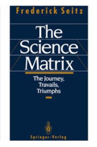 cover of the book The Science Matrix: The Journey, Travails, Triumphs