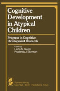 cover of the book Cognitive Development in Atypical Children: Progress in Cognitive Development Research