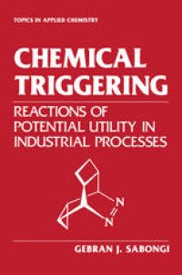 cover of the book Chemical Triggering: Reactions of Potential Utility in Industrial Processes