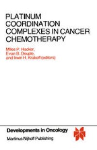 cover of the book Platinum Coordination Complexes in Cancer Chemotherapy: Proceedings of the Fourth International Symposium on Platinum Coordination Complexes in Cancer Chemotherapy convened in Burlington, Vermont by the Vermont Regional Cancer Center and the Norris Cotton
