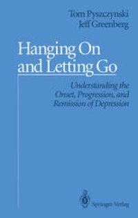 cover of the book Hanging On and Letting Go: Understanding the Onset, Progression, and Remission of Depression