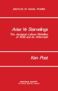 cover of the book Arise Ye Starvelings: The Jamaican Labour Rebellion of 1938 and its Aftermath