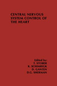 cover of the book Central Nervous System Control of the Heart: Proceedings of the IIIrd International Brain Heart Conference Trier, Federal Republic of Germany