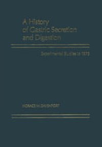 cover of the book A History of Gastric Secretion and Digestion: Experimental Studies to 1975