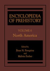 cover of the book Encyclopedia of Prehistory:  Volume 6: North America