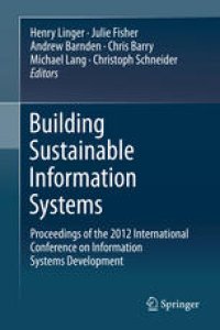 cover of the book Building Sustainable Information Systems: Proceedings of the 2012 International Conference on Information Systems Development