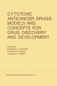 cover of the book Cytotoxic Anticancer Drugs: Models and Concepts for Drug Discovery and Development: Proceedings of the Twenty-Second Annual Cancer Symposium Detroit, Michigan, USA — April 26–28, 1990