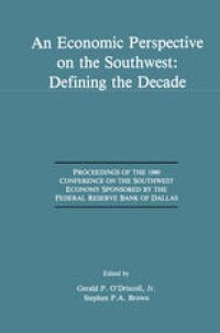 cover of the book An Economic Perspective on the Southwest: Defining the Decade: Proceedings of the 1990 Conference on the Southwest Economy Sponsored by the Federal Reserve Bank of Dallas