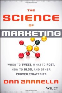 cover of the book The Science of Marketing: When to Tweet, What to Post, How to Blog, and Other Proven Strategies