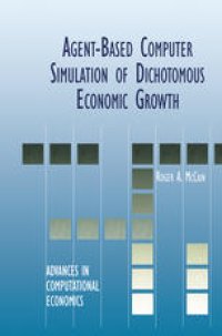 cover of the book Agent-Based Computer Simulation of Dichotomous Economic Growth