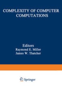 cover of the book Complexity of Computer Computations: Proceedings of a symposium on the Complexity of Computer Computations, held March 20–22, 1972, at the IBM Thomas J. Watson Research Center, Yorktown Heights, New York, and sponsored by the Office of Naval Research, Mat