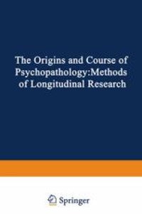 cover of the book The Origins and Course of Psychopathology: Methods of Longitudinal Research