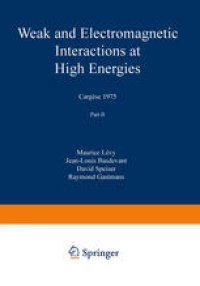 cover of the book Weak and Electromagnetic Interactions at High Energies: Cargèse 1975, Part B