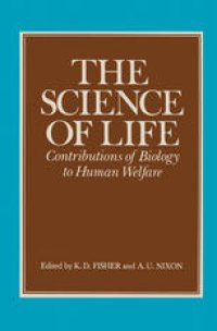 cover of the book The Science of Life: Contributions of Biology to Human Welfare