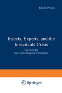 cover of the book Insects, Experts, and the Insecticide Crisis: The Quest for New Pest Management Strategies