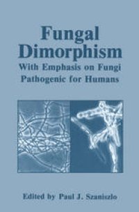 cover of the book Fungal Dimorphism: With Emphasis on Fungi Pathogenic for Humans