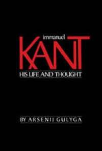 cover of the book Immanuel Kant: His Life and Thought